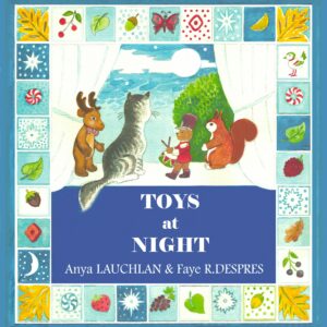 Toys At Night, by Anya Lauchlan and Faye R. DesPres