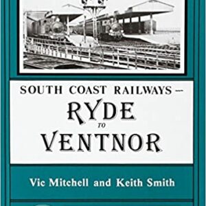 South Coast Railways - Vic Mitchell and Keith Smith