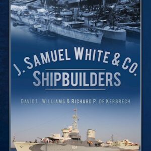 J. Samuel White & Co. Shipbuilders - David L. Williams & Richard P. de Kerbrech