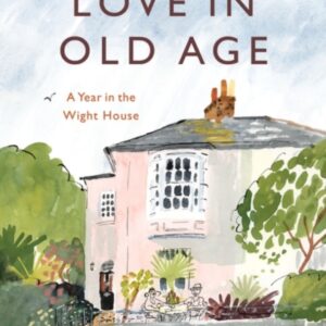 Love In Old Age by Hunter Davies