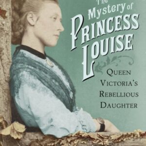 The Mystery of Princess Louise - Lucinda Hawksley
