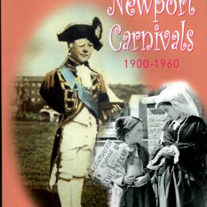 A History of Newport Carnivals 1900-1960 - Bill Shepard and Brian Greening