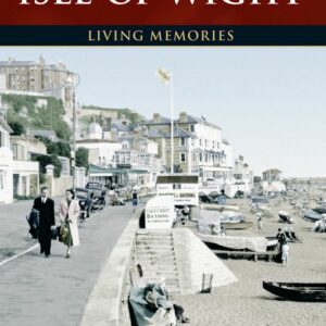 Isle of Wight: Living Memories - Robert Cook